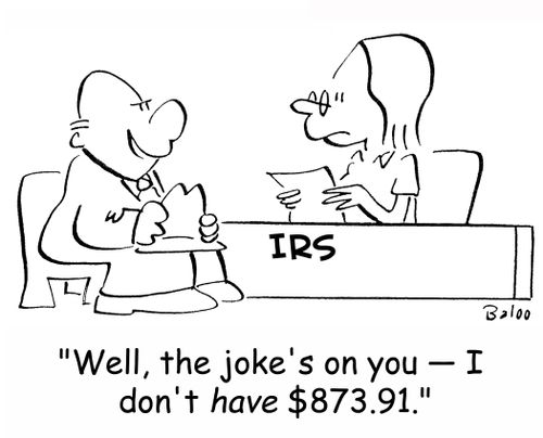 'Well, the joke's on you -- I don't HAVE $873.91.'