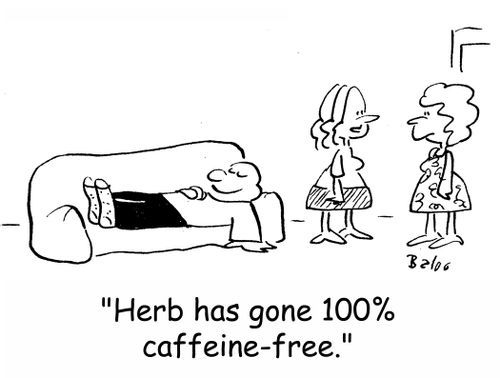 'Herb has gone 100 caffeine-free.'