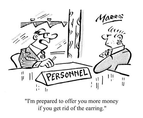 I'm prepared to offer you more money if you get rid of the earring.