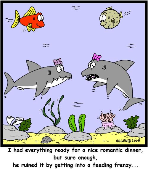 'I had everything ready for a nice romantic dinner, but sure enough, he ruined it by getting into a feeding frenzy...'
