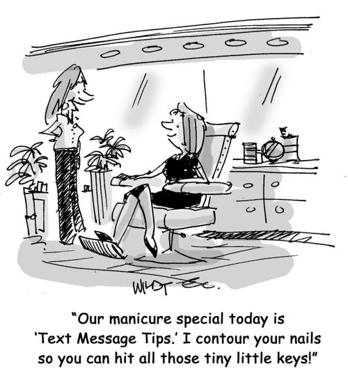 Our manicure special today is 'Text Message Tips.' I contour your nails so you can hit all those tiny little keys!