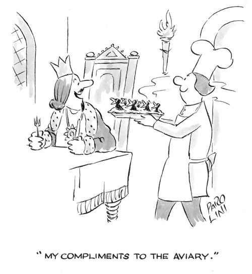 'My compliments to the aviary.'