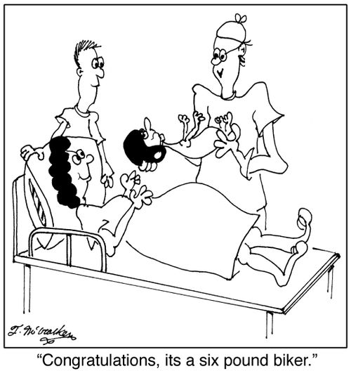 'Congratulations, its a six pound biker.'