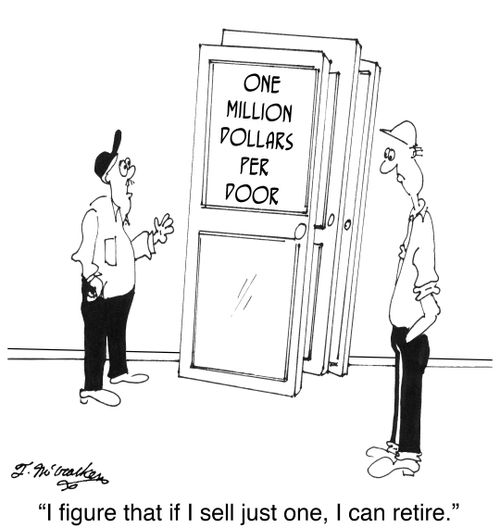 'I figure that if I sell just one, I can retire.'