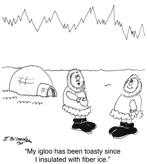 'My igloo has been toasty since I insulated with fiber ice.'