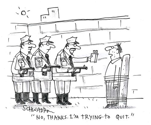 'No, thanks. I'm trying to quit.'