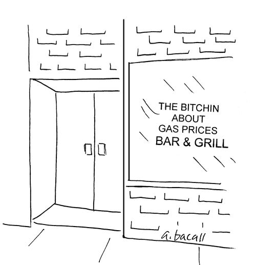 The bitchin' about gas prices Bar & Grill.