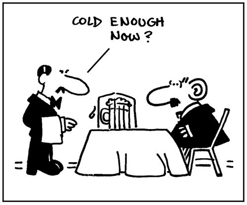 'Cold enough now?'