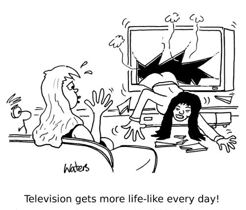 Television gets more life-like every day!