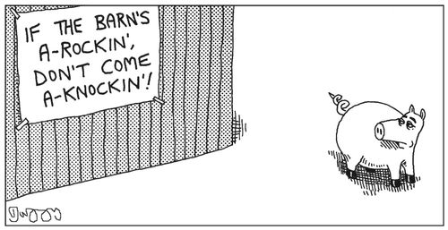 If the barn's a rocking, don't come a knocking!
