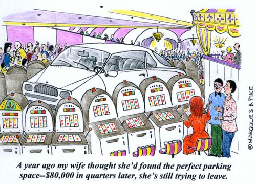 'A year ago my wife thought she'd found the perfect parking space--$80,000 in quarters later, she's still trying to leave.'