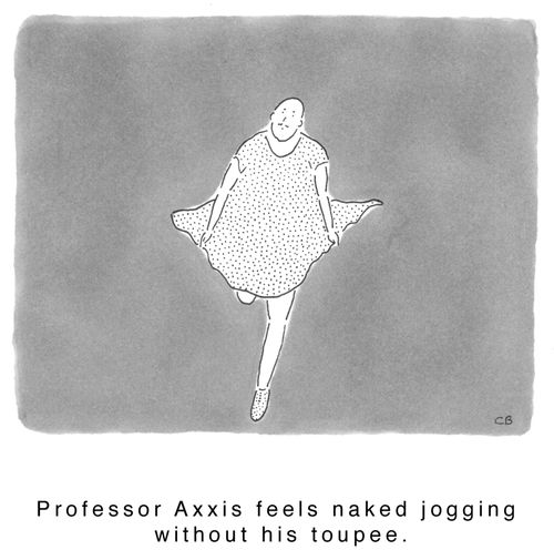 Professor Axxis feels naked jogging without his toupee.