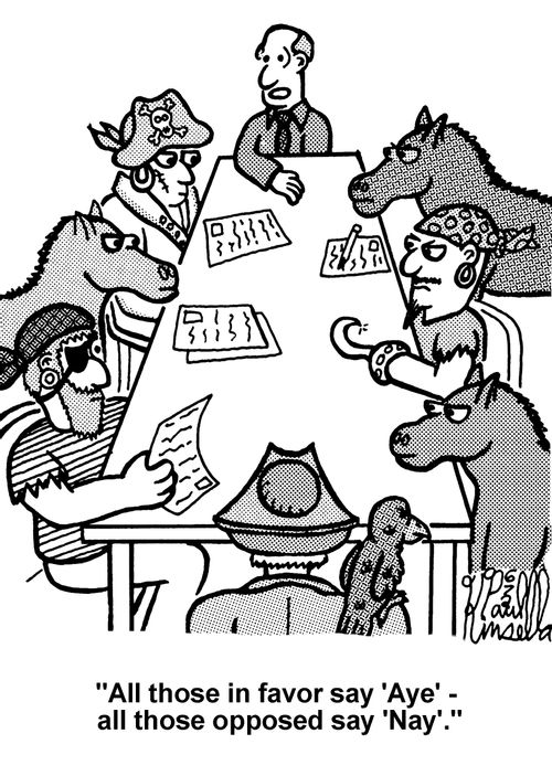 'All those in favor say 'Aye' - all those opposed say 'Nay'.' 