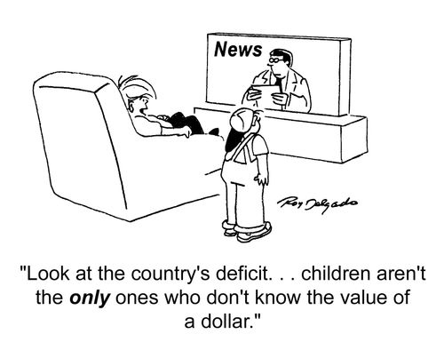 'Look at the country's deficit... Children aren't the only ones who don't know the value of a dollar.'