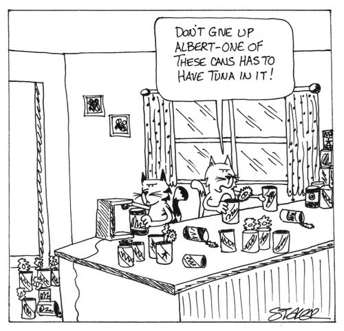 'Don't give up Albert - one of these cans has to have tuna in it!'