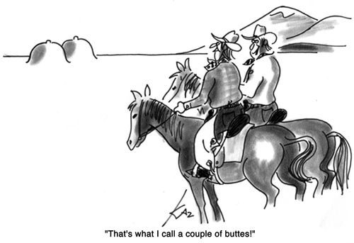 'That's what I call a couple of buttes!'