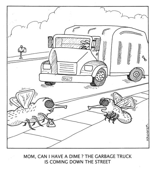 'Mom, can I have a dime? The garbage truck is coming down the street.'