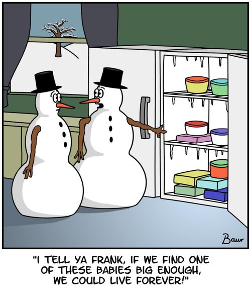 'I tell ya Frank, if we find one of these babies big enough, we could live forever!'