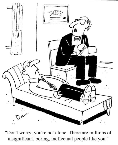'Don't worry, you're not alone. There are millions of insignificant, boring, ineffectual people like you.'