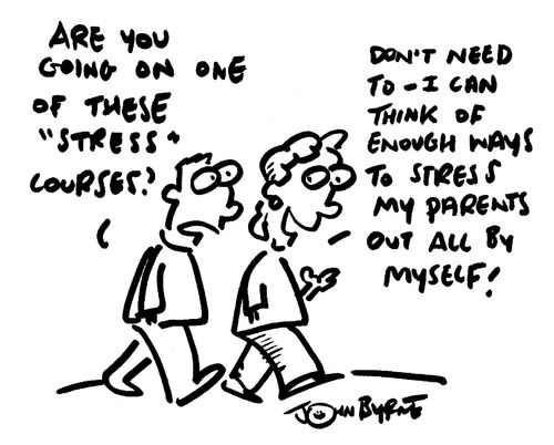 "Are you going on one of these 'stress' courses?"