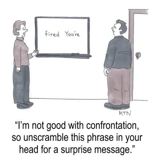"I'm not good at confrontation, so unscramble this phrase in your head for a surprise message."
