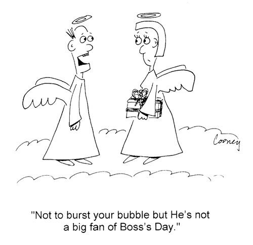 "... he's not a big fan of Boss's Day."