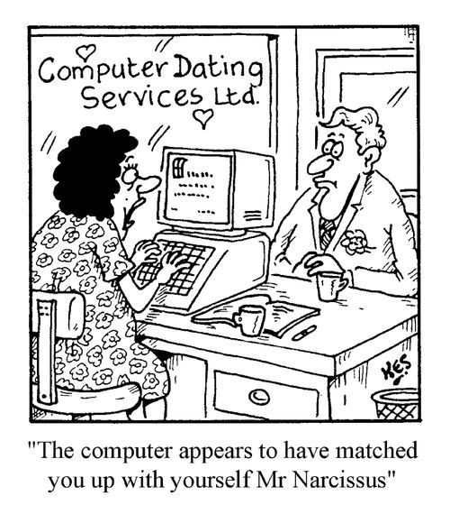 "The computer appears to have matched you up with yourself Mr Narcissus"