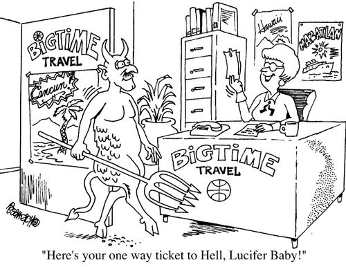 "Here's your one-way ticket to hell,Lucifer Baby!"