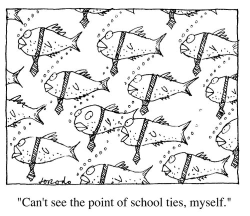"Can't see the point of school ties, myself."