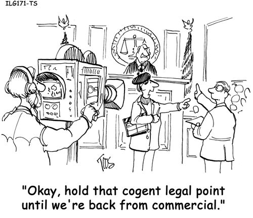'Okay, hold that cogent legal point until we're back from commercial.'