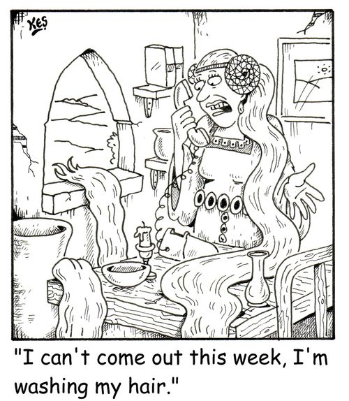 "I can't come out this week, I'm washing my hair."