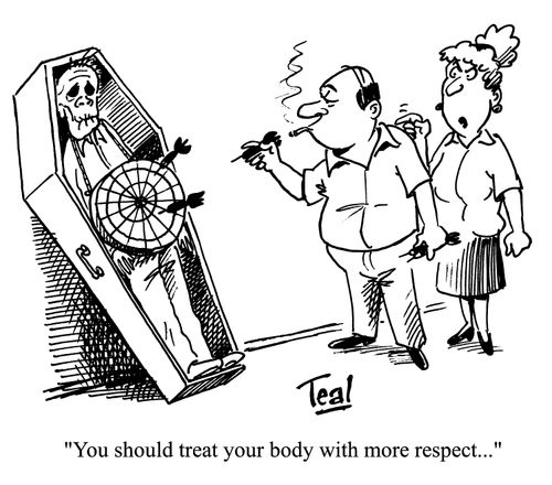 'You should treat your body with more respect...'
