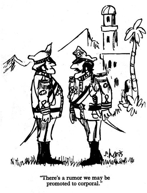 There's a rumor we may be promoted to corporal.