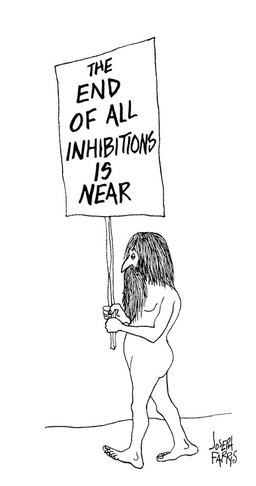 The end of all inhibitions is near.