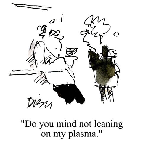 'Do you mind not leaning on my plasma.'