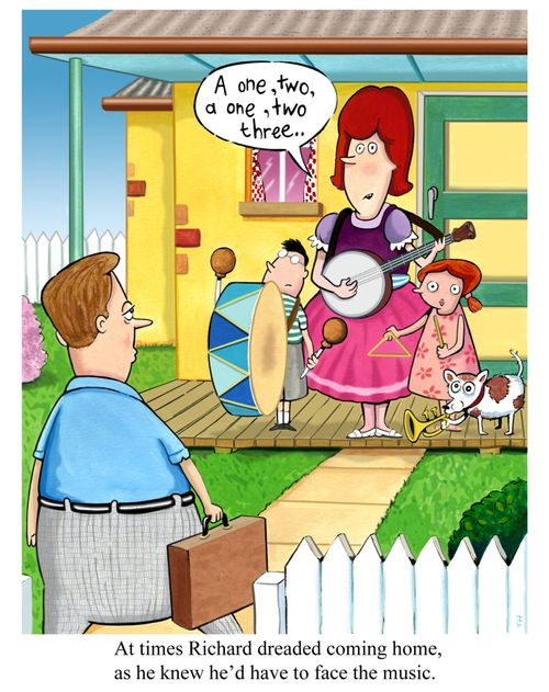 At times Richard dreaded coming home, as he knew he'd have to face the music.