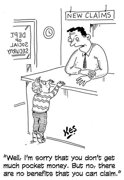 'Well, I'm sorry that you don't get much pocket money. But no, there are no benefits that you can claim.'