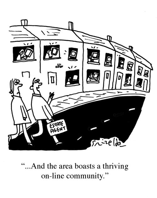 Estate Agent - '...And the area boasts a thriving on-line community.'
