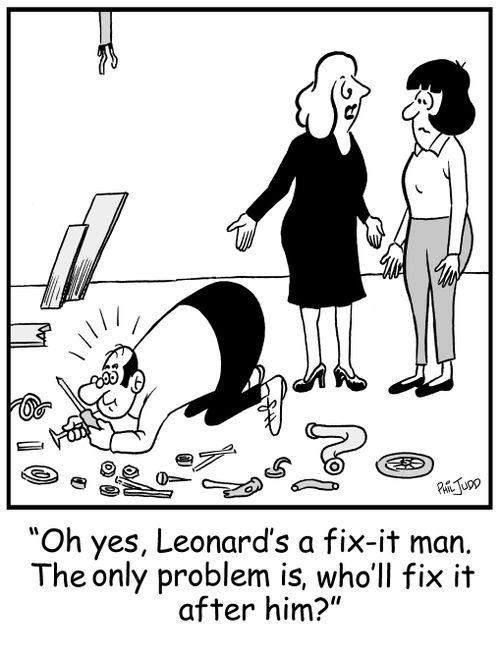 'Oh yes, Leomard's a fixit-it man. Only problem is, who'll fix it after him?'