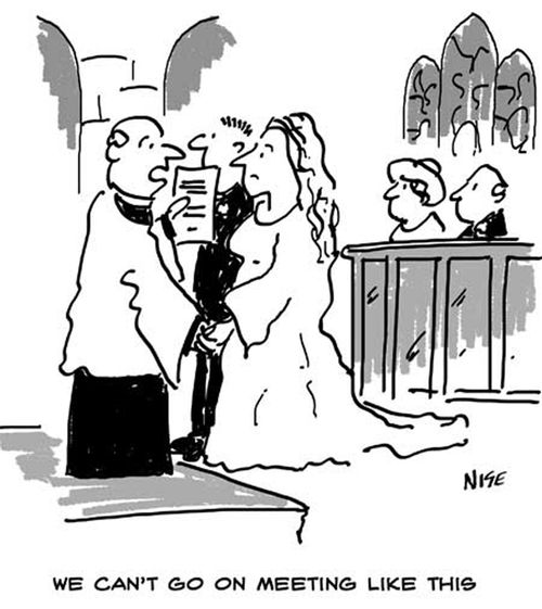 Vicar tells bride, 'We can't go on meeting like this'.