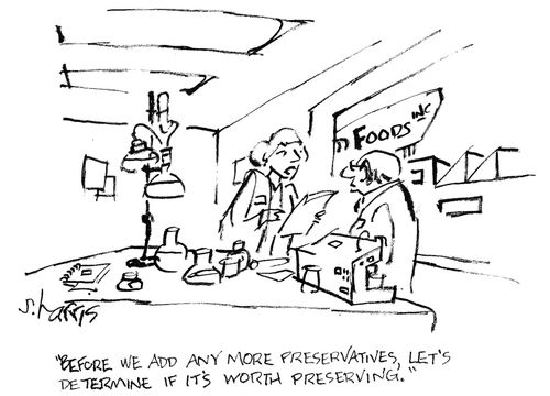 'Before we add any more preservatives, let's determine if it's worth preserving.'