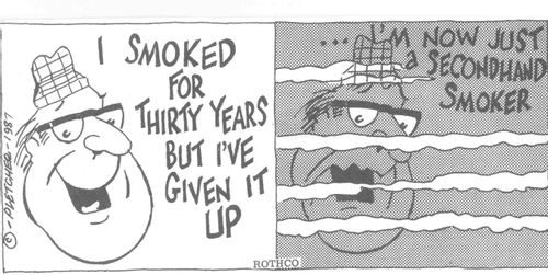 I smoked for thirty years but I've given it up.... 
