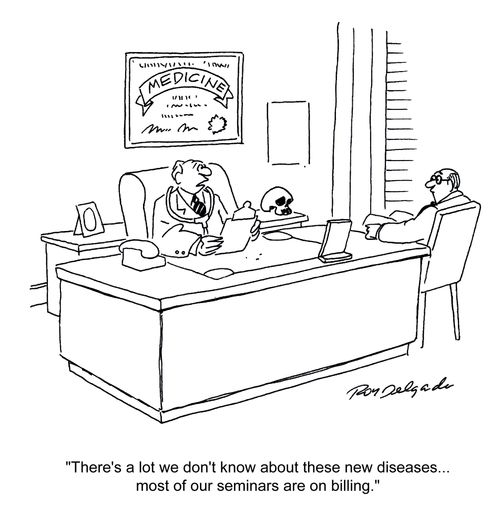 'There's a lot we don't know about these new diseases... most of our seminars are on billing.'