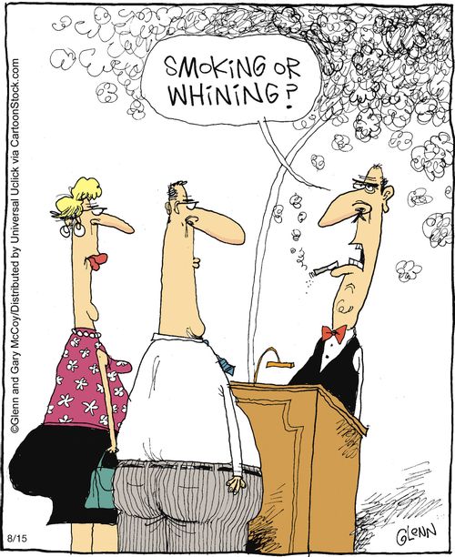 'Smoking or whining?'