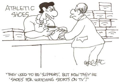 'The used to be 'slippers', but now they're 'shoes for watching sports on TV'!'