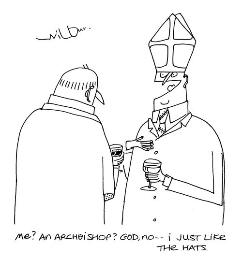 'Me? An Archbishop? God, no - I just like the hats.'