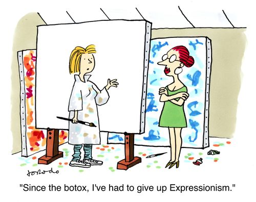 'Since the botox, I've had to give up Expressionism.'