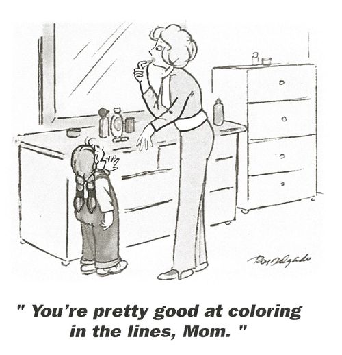 'You're pretty good at coloring in the lines, Mom.'