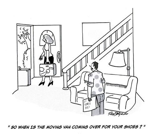 'So when is the moving van coming over for your shoes?'