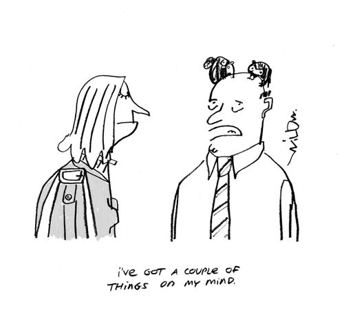 'I've got a couple of things on my mind.'